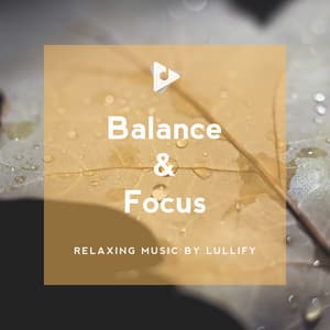 Balance & Focus - Relaxing Music by Lullify