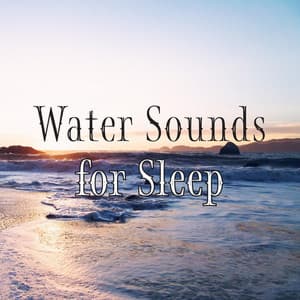 Water Sounds for Sleep - Ocean Noises