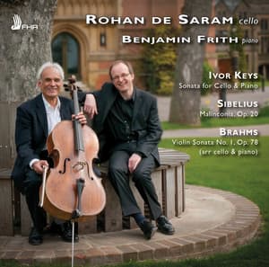 Keys, Sibelius & Brahms: Works for Cello & Piano - Rohan De Saram