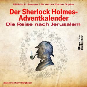 Die Reise nach Jerusalem - Der Sherlock Holmes-Adventkalender - Die Reise nach Jerusalem