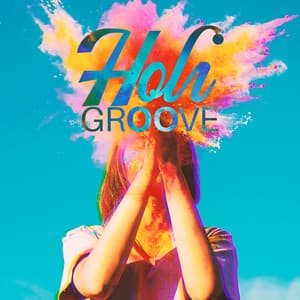 Holi Groove – Joyful Sounds For The Festival Of Colours And Love - Renaissance Festival