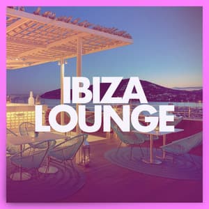 Ibiza Lounge - Chill Music House