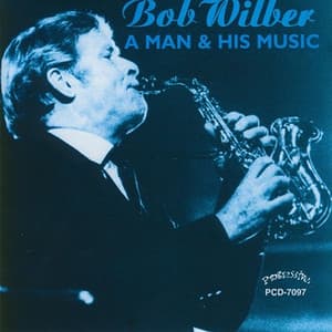 A Man and His Music - Bob Wilber