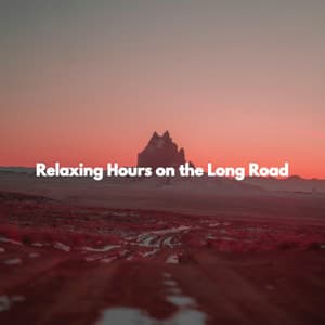 Relaxing Hours on the Long Road - Deluxe Cafe Music