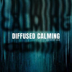 Diffused Calming - Clouds of Calm