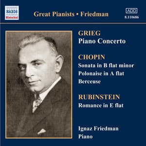 Grieg: Piano Concerto / Chopin: Sonata in B-Flat Minor - Ignaz Friedman