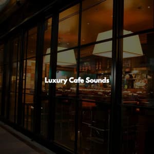Luxury Cafe Sounds - Chill Music for Reading