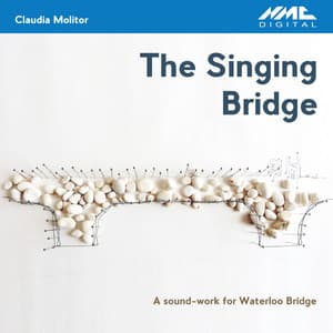 Claudia Molitor: The Singing Bridge - Claudia Molitor