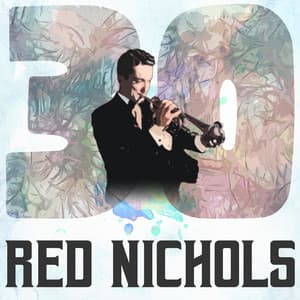 30 Hits of Red Nichols - Red Nichols