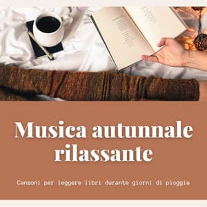 Musica autunnale rilassante: Canzoni per leggere libri durante giorni di pioggia - Gaia Lavina