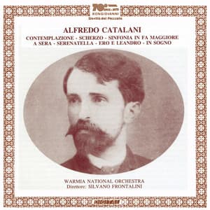 Alfredo Catalani: Works for Orchestra - Alfredo Catalani