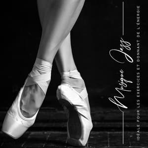 Musique Jazz Idéale pour les Exercices et Donnant de L'énergie - Musique de Ballet Académie