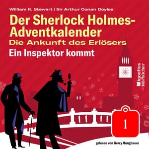 Ein Inspektor kommt - Der Sherlock Holmes-Adventkalender - Die Ankunft des Erlösers