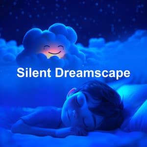 Silent Dreamscape - Help Your Baby Sleep Through The Night