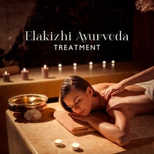 Elakizhi Ayurveda Treatment: Music for Soothing Sensation to the Mind and Body - Ancient Asian Oasis