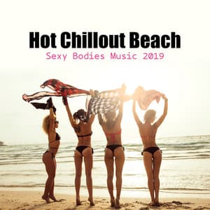 Hot Chillout Beach Sexy Bodies Music 2019 - Hawaiian Music
