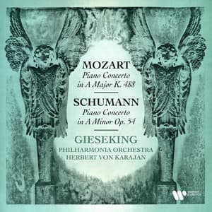 Mozart: Piano Concerto No. 23, K. 488 - Schumann: Piano Concerto, Op. 54 - Walter Gieseking