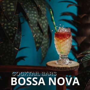 Cocktail Bars: Cozy Evenings with Bossa Nova Music - Bossa Nova Chill