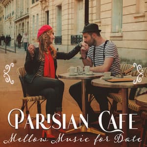 Parisian Cafe: Mellow Music for Date - Paris Restaurant Piano Music Masters