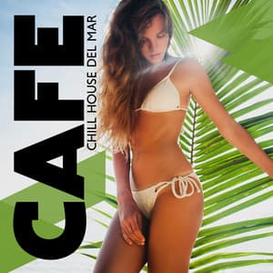 Cafe Chill House Del Mar: Sexy Ibiza Beach Party, Opening Party, Balearic Vibes - DJ Charles EDM