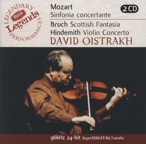 Mozart: Sinfonia Concertante/Bruch: Scottish Fantasia; Hindemith: Violin Concerto - David Oistrakh