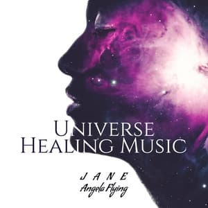 Universe Healing Music - Jane - Angela Flying