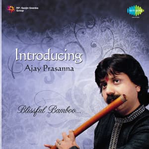 Introducing Ajay Prasanna - Blissful Bamboo - Ajay Prasanna