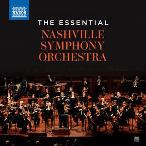 The Essential Nashville Symphony Orchestra - Nashville Symphony Orchestra
