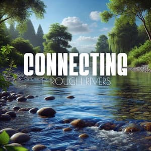 Connecting Through Rivers: World Rivers Day 2024 - Calming Water Consort
