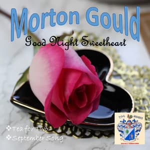 Good Night Sweetheart - Morton Gould