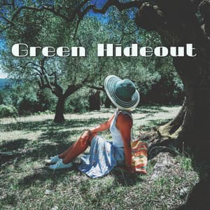 Green Hideout: Blissful Rest in the Bosom of Nature - Zen Natural Sounds