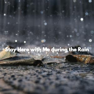Stay Here with Me during the Rain - Jazzy VIbes for Study Time