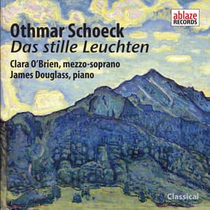 Othmar Schoeck: Das stille Leuchten, Op.60 - Othmar Schoeck