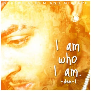 I Am Who I Am - Dee-1