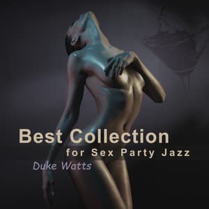 Best Collection for Sex Party Jazz - Duke Watts