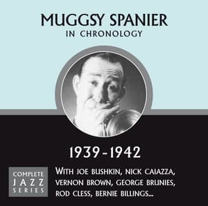 Complete Jazz Series 1939 - 1942 - Muggsy Spanier