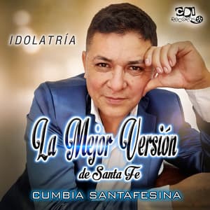 IDOLATRÍA - La Mejor Versión de Santa fe