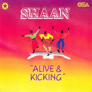 Alive & Kicking - Shaan