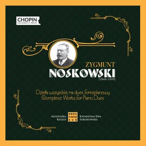 Zygmunt Noskowski: Complete Works for Piano Duet - Zygmunt Noskowski