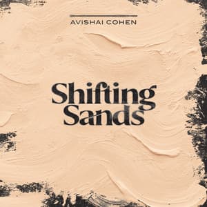 Shifting Sands - Avishai Cohen