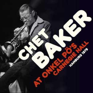 At Onkel Pö´s Carnegie Hall, Hamburg 1979 - Chet Baker