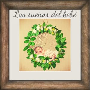 Los SueÃ±os Del BebÃ© - Canciones De Cuna