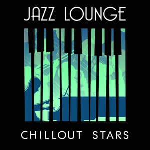 Jazz Lounge Chillout Stars - Electro Lounge All Stars