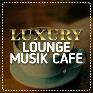 Luxury Lounge Musik Cafe - Lounge Musik