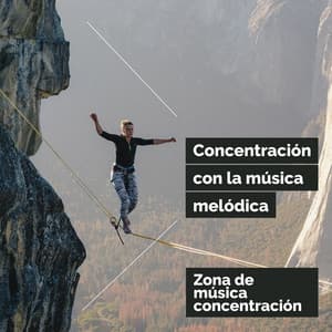 Concentración con la música melódica - Zona de música concentración