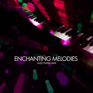 Enchanting Melodies - Jazz Piano Bar