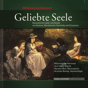 Geliebte Seele - Mädchenchor Hannover