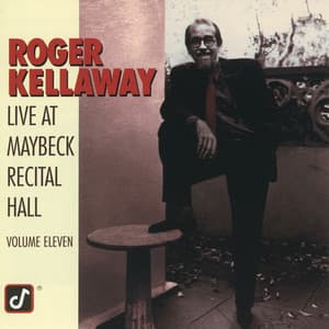 The Maybeck Recital Series, Vol. 11 - Roger Kellaway