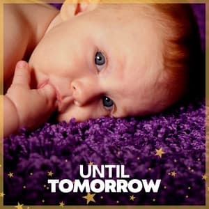 Until Tomorrow - Musica para Bebes