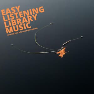 Relaxed Jazz Mellow Background - Easy Listening Library Music